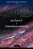 Jan Paweł II i komunikacja społeczna. Autor: ks. Wojciech Misztal, Radej Maciej, Robert Nęcek. Dadada.pl Okładka książki Jan Paweł II i komunikacja społeczna