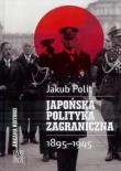 Japońska polityka zagraniczna 1895-1945. Autor: Polit Jakub. Dadada.pl Okładka książki Japońska polityka zagraniczna 1895-1945