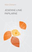 Jesienne linie papilarne. Autor: Adam Ziemianin. Dadada.pl Okładka książki Jesienne linie papilarne