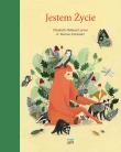 Jestem Życie. Autor: Elisabeth Helland Larsen, Marine Schneider. Dadada.pl Okładka książki Jestem Życie