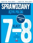 Język Polski. Sprawdziany dla klasy 7-8. Autor: Zioła-Zemczak Katarzyna, ANNA LASEK. Dadada.pl Okładka książki Język Polski. Sprawdziany dla klasy 7-8