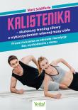 Kalistenika – skuteczny trening siłowy z wykorzystaniem własnej masy ciała. . Autor: Matt Schifferle. Dadada.pl Okładka książki Kalistenika – skuteczny trening siłowy z wykorzystaniem własnej masy ciała.