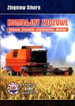 Kombajny zbożowe. Budowa, działanie.... Autor: Sikora Zbigniew. Dadada.pl Okładka książki Kombajny zbożowe. Budowa, działanie...