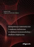 Kompetencje matematyczne i naukowo-techniczne w edukacji wczesnoszkolnej - studium empiryczne. Autor: Barbara Dudel, Małgorzata Głoskowska-Sołdatow. Dadada.pl Okładka książki Kompetencje matematyczne i naukowo-techniczne w edukacji wczesnoszkolnej - studium empiryczne