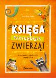 Księga niezwykłych zwierząt. Autor: Olej-Kobus Anna. Dadada.pl Okładka książki Księga niezwykłych zwierząt