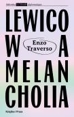 Lewicowa melancholia. Autor: Traverso Enzo. Dadada.pl Okładka książki Lewicowa melancholia