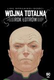 Liga Sprawiedliwości: Wojna totalna. Rok Łotrów. Autor: Snyder Scott, Taylor Tom. Dadada.pl Okładka książki Liga Sprawiedliwości: Wojna totalna. Rok Łotrów