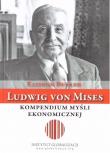 Okładka książki Ludwig von Mises - kompendium myśli ekonomicznej