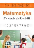 Matematyka. Ćwiczenia dla klas 1-3. Autor: Stolarczyk Ewa. Dadada.pl Okładka książki Matematyka. Ćwiczenia dla klas 1-3