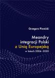 Meandry integracji Polski z Unią Europejską. Autor: Piwnicki Grzegorz. Dadada.pl Okładka książki Meandry integracji Polski z Unią Europejską