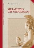 Metafizyka czy ontologia? TW. Autor: Jaroszyński Piotr. Dadada.pl Okładka książki Metafizyka czy ontologia? TW