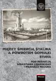 Okładka książki Między śmiercią Stalina a powrotem Gomułki Polska 1953-1956