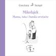 Mikołajek. Mama, tata i banda urwisów. Autor: Jean-Jacques Sempé, René Goscinny. Dadada.pl Okładka książki Mikołajek. Mama, tata i banda urwisów