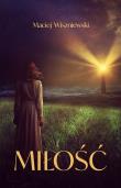 Miłość. Autor: Wiszniewski Maciej. Dadada.pl Okładka książki Miłość