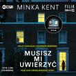 Musisz mi uwierzyć. Audiobook. Autor: Kent Minka. Dadada.pl Okładka książki Musisz mi uwierzyć. Audiobook