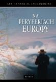 Na peryferiach Europy. Autor: ks. Henryk Jagodziński. Dadada.pl Okładka książki Na peryferiach Europy