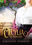 Na Podlasiu. Cecylia. Autor: Panasiuk Agnieszka. Dadada.pl Okładka książki Na Podlasiu. Cecylia