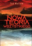 Nowa Teoria Wszystkiego. Autor: Mellem Ted. Dadada.pl Okładka książki Nowa Teoria Wszystkiego