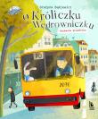 O króliczku wędrowniczku historia prawdziwa. Autor: Grażyna Bąkiewicz. Dadada.pl Okładka książki O króliczku wędrowniczku historia prawdziwa