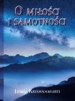 O Miłości i samotności. Autor: Jiddu Krishnamurti. Dadada.pl Okładka książki O Miłości i samotności