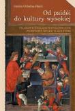 Od paidei do kultury wysokiej. Autor: Imelda Chłodna-Błach. Dadada.pl Okładka książki Od paidei do kultury wysokiej