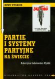 Partie i systemy partyjne na świecie. Autor: Sobolewska-Myślik Katarzyna. Dadada.pl Okładka książki Partie i systemy partyjne na świecie