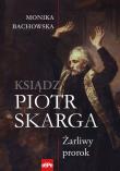 Okładka książki Piotr Skarga.Żarliwy prorok