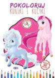 Okładka książki Pokoloruj Koniki i Kucyki