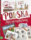 Polska. Mój ojczysty kraj. Dla dzieci 7-10 lat TW. Autor: Bogusław Michalec     Marcin Szyma     Grzegorz Petryszak. Dadada.pl Okładka książki Polska. Mój ojczysty kraj. Dla dzieci 7-10 lat TW