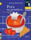 Pora na pomidora (w zupie). Czytam sobie. Poziom 1. Autor: Justyna Bednarek. Dadada.pl Okładka książki Pora na pomidora (w zupie). Czytam sobie. Poziom 1