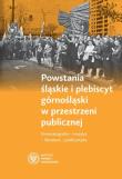 Powstania śląskie i plebiscyt górnośląski w przestrzeni publicznej. Autor: Fic Maciej, Węcki Mirosław. Dadada.pl Okładka książki Powstania śląskie i plebiscyt górnośląski w przestrzeni publicznej