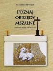 Poznaj obrzędy mszalne. Autor: ks. Kazimierz Matwiejuk. Dadada.pl Okładka książki Poznaj obrzędy mszalne