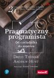 Pragmatyczny programista Od czeladnika do mistrza.. Autor: Thomas David, Hunt Andrew. Dadada.pl Okładka książki Pragmatyczny programista Od czeladnika do mistrza.
