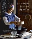 Prawdziwa kuchnia japońska. Autor: Sonoko Sakai. Dadada.pl Okładka książki Prawdziwa kuchnia japońska