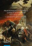 Prawnomiędzynarodowe aspekty katastrof naturalnych i antropogenicznych. Autor: Balcerzak Michał. Dadada.pl Okładka książki Prawnomiędzynarodowe aspekty katastrof naturalnych i antropogenicznych