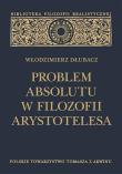 Problem Absolutu w filozofii Arystotelesa. Autor: Włodzimierz Dłubacz. Dadada.pl Okładka książki Problem Absolutu w filozofii Arystotelesa
