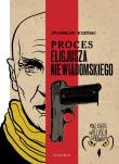 Proces Eligiusza Niewiadomskiego. Autor: Kijeński Stanisław. Dadada.pl Okładka książki Proces Eligiusza Niewiadomskiego
