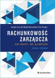 Rachunkowość zarządcza - od teorii do praktyki w.2. Autor: Grzegorz Lewandowski, Ewa Wanda Maruszewska. Dadada.pl Okładka książki Rachunkowość zarządcza - od teorii do praktyki w.2