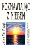 Rozmawiając z niebem. Autor: James van Praagh. Dadada.pl Okładka książki Rozmawiając z niebem
