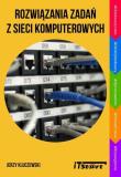 Rozwiązywanie zadań z sieci komputerowych. Autor: Kluczewski Jerzy. Dadada.pl Okładka książki Rozwiązywanie zadań z sieci komputerowych
