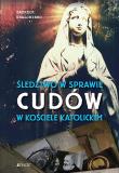 Śledztwo w sprawie cudów w Kościele katolickim. Autor: Patrick Sbalchiero. Dadada.pl Okładka książki Śledztwo w sprawie cudów w Kościele katolickim