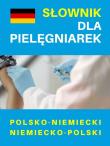 Słownik dla pielęgniarek pol-niem. niem-pol.. Autor: praca zbuiorowa. Dadada.pl Okładka książki Słownik dla pielęgniarek pol-niem. niem-pol.