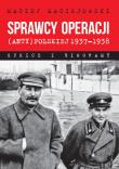 Okładka książki Sprawcy operacji (anty)polskiej 1937–1938. Szkice i biogramy