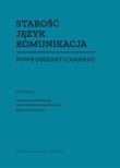 Okładka książki Starość Język Komunikacja. Nowe obszary logopedii