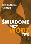 Świadome przywództwo. Autor: Damian Krasnosielski, Nartin Nowak. Dadada.pl Okładka książki Świadome przywództwo