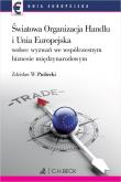 Światowa Organizacja Handlu i Unia Europejska wobec nowych wyzwań we współczesnym biznesie międzynarodowym. Autor: Zdzisław W. Puślecki. Dadada.pl Okładka książki Światowa Organizacja Handlu i Unia Europejska wobec nowych wyzwań we współczesnym biznesie międzynarodowym