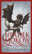 Syn Zdrajcy T.5 Upadek Smoków. Autor: Cameron Miles. Dadada.pl Okładka książki Syn Zdrajcy T.5 Upadek Smoków