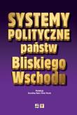Systemy polityczne państw Bliskiego Wschodu. Autor: Opracowanie zbiorowe. Dadada.pl Okładka książki Systemy polityczne państw Bliskiego Wschodu