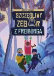 Szczęśliwy zegar z Freiburga. Autor: Rynkowski Robert M.. Dadada.pl Okładka książki Szczęśliwy zegar z Freiburga
