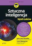 Sztuczna inteligencja dla bystrzaków. Autor: Mueller John Paul, Luca Massaron. Dadada.pl Okładka książki Sztuczna inteligencja dla bystrzaków